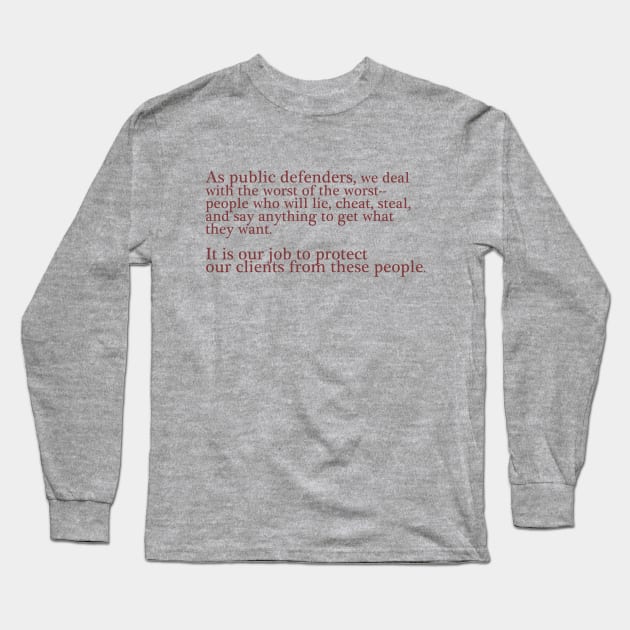 Public Defenders Know Long Sleeve T-Shirt by ericamhf86